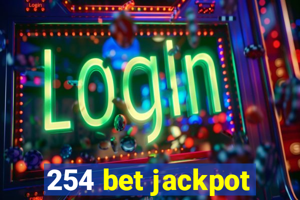 254 bet jackpot